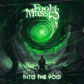 Fool The Masses | Into The Void