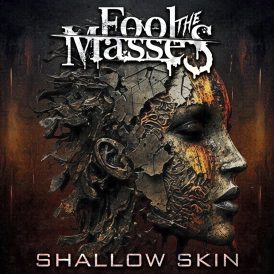 Fool The Masses | Shallow Skin